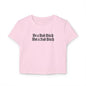 Be a Bad Bitch Not a Sad Bitch Crop Tee