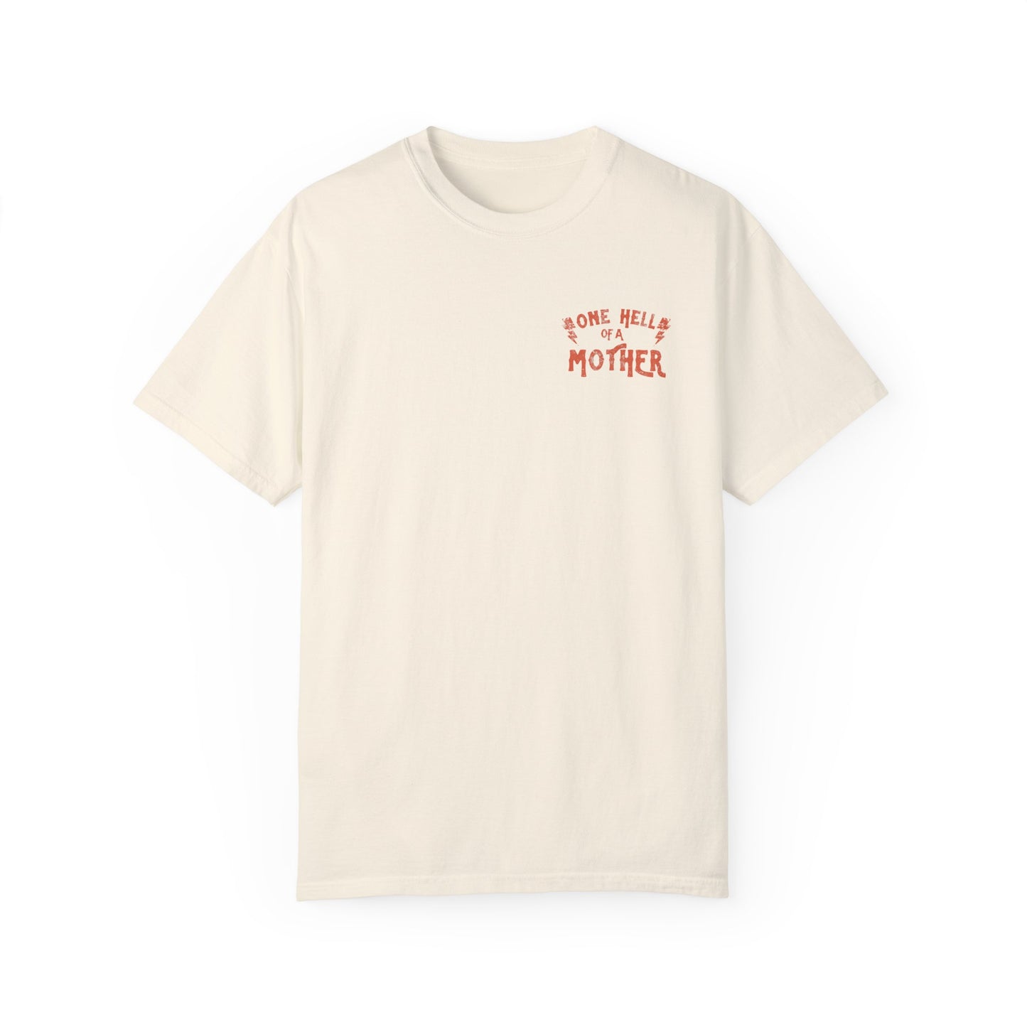 One Hell Of A Mother Tee