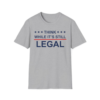 Think while it's still legal Shirt, feminist political tee, Rhianna shirt. Activist unisex tee, protest shirt, girl power, Human Rights