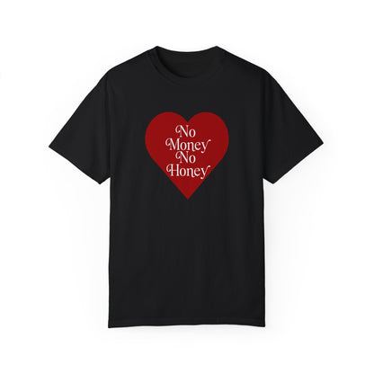 No Money No Honey Tee