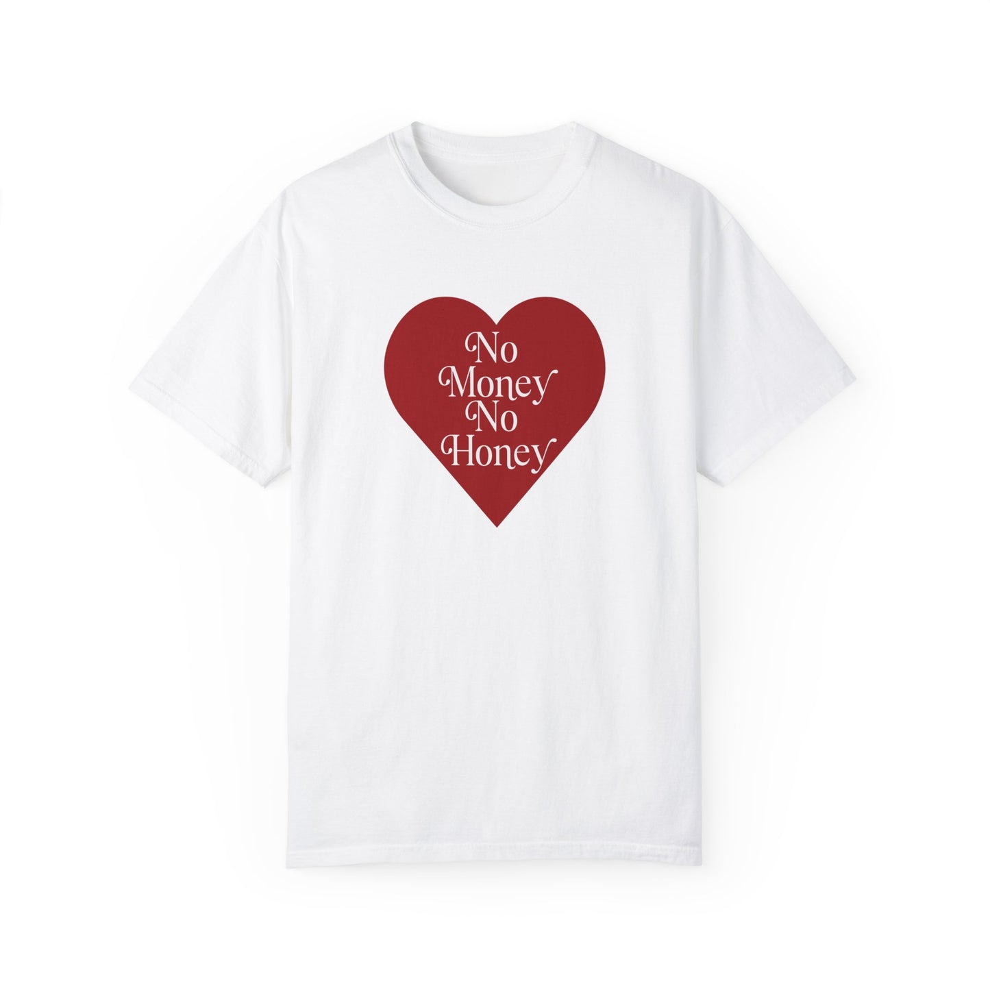 No Money No Honey Tee