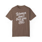 Women Don’t Owe You Shit Tee