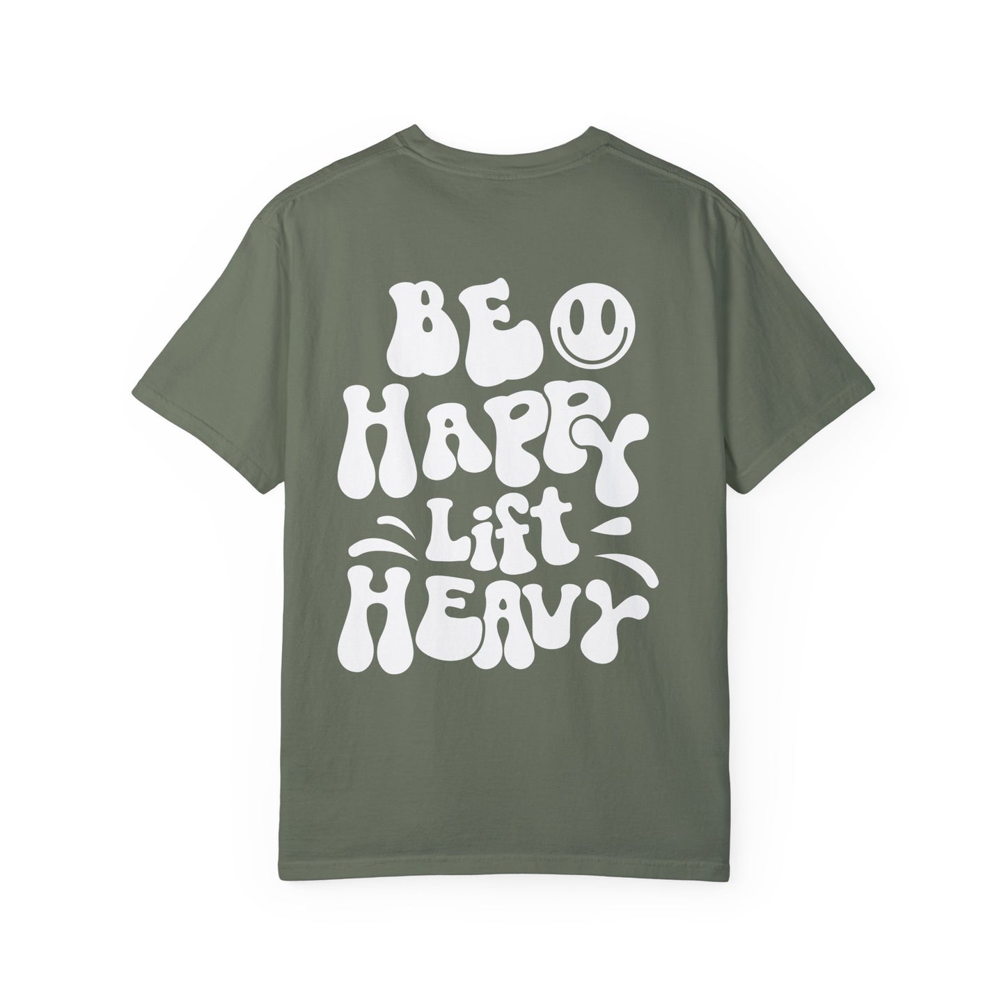Be Happy Lift Heavy Tee