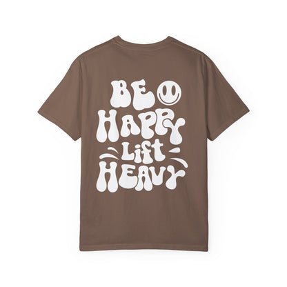 Be Happy Lift Heavy Tee