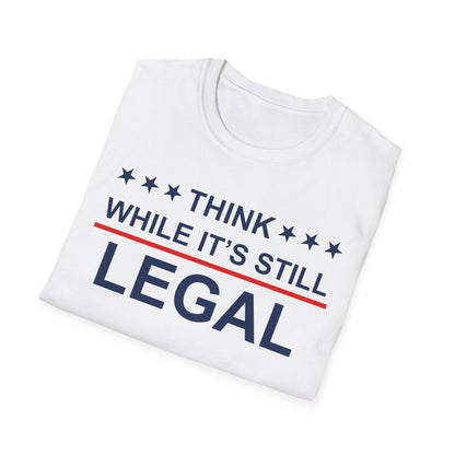 Think while it's still legal Shirt, feminist political tee, Rhianna shirt. Activist unisex tee, protest shirt, girl power, Human Rights