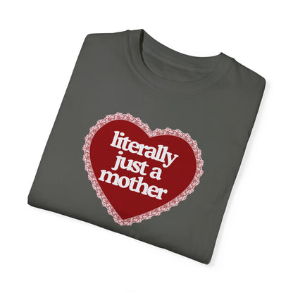 Literally Just a Mother Valentine’s Day Tee