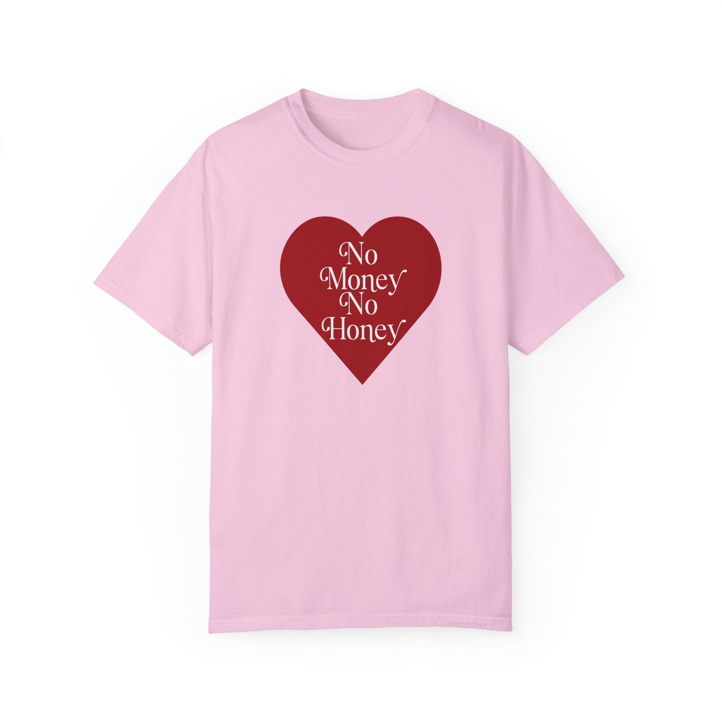No Money No Honey Tee