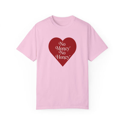 No Money No Honey Tee