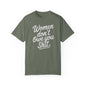 Women Don’t Owe You Shit Tee