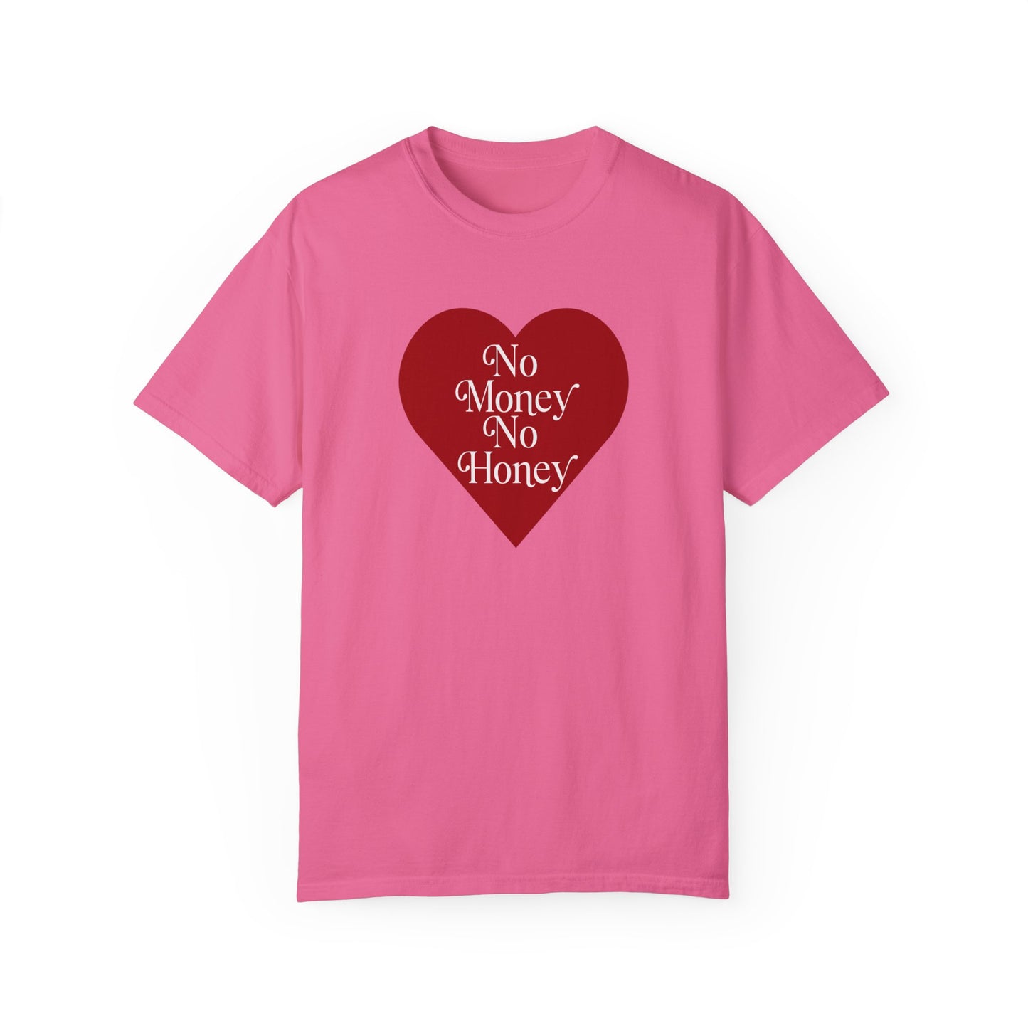 No Money No Honey Tee