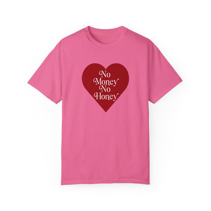 No Money No Honey Tee