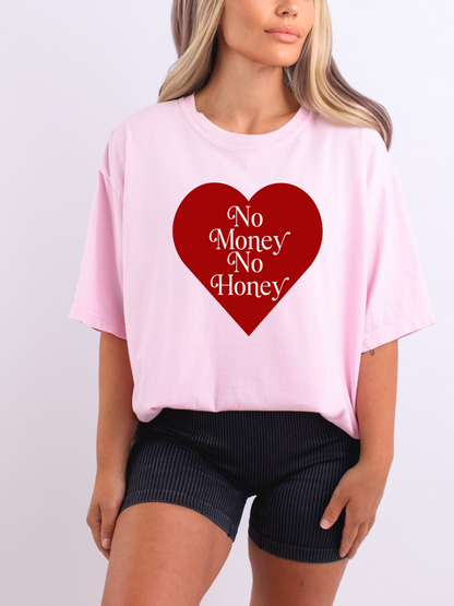 No Money No Honey Tee