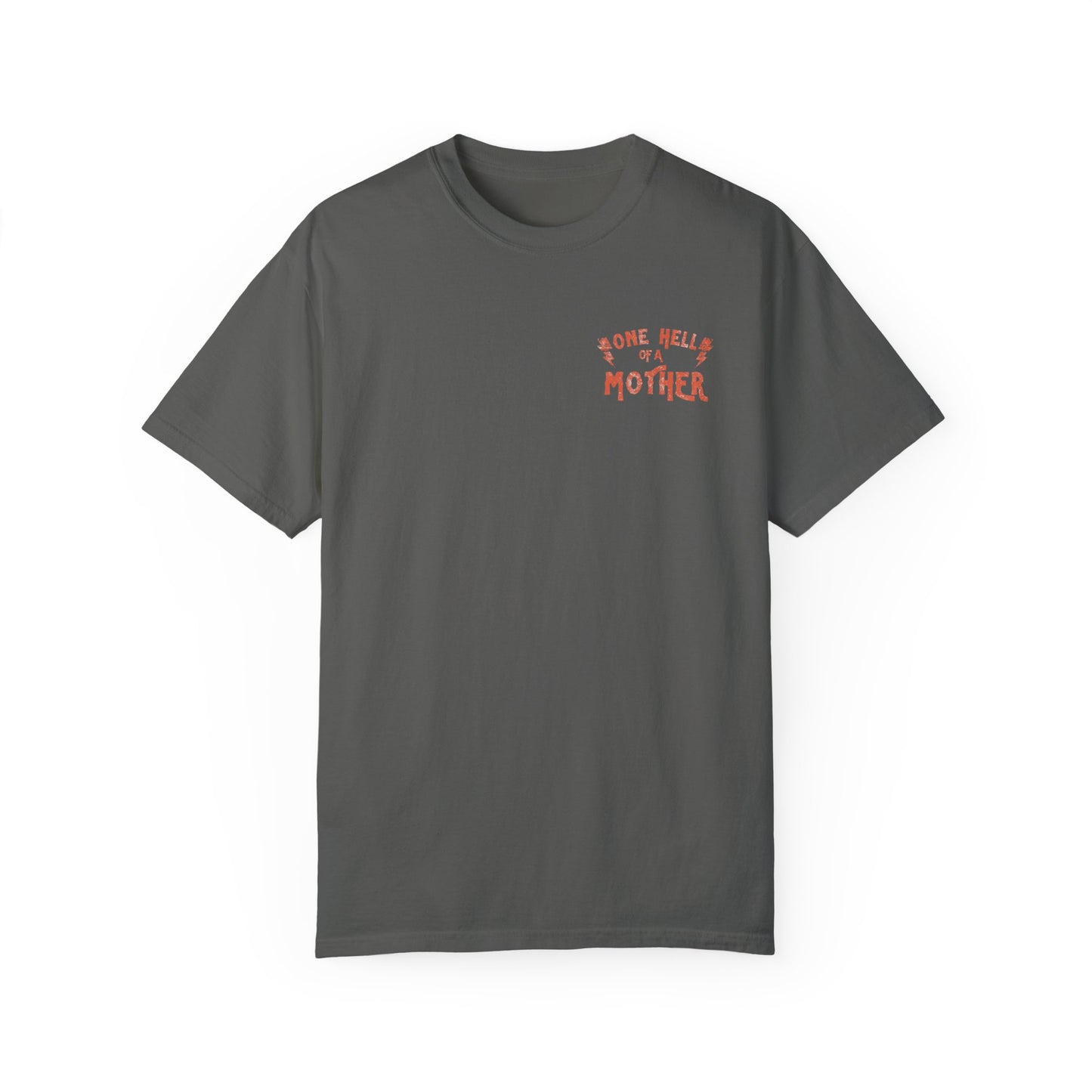 One Hell Of A Mother Tee