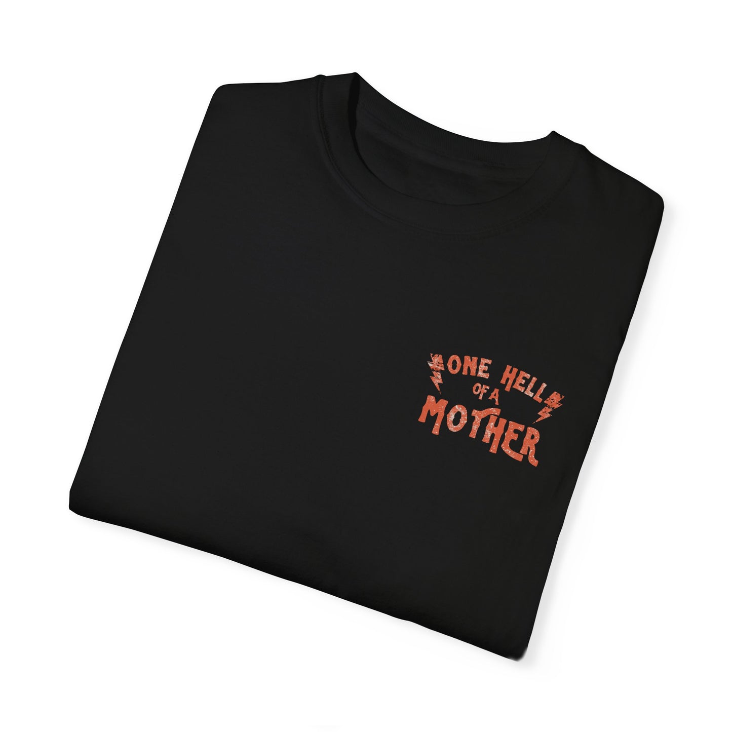 One Hell Of A Mother Tee