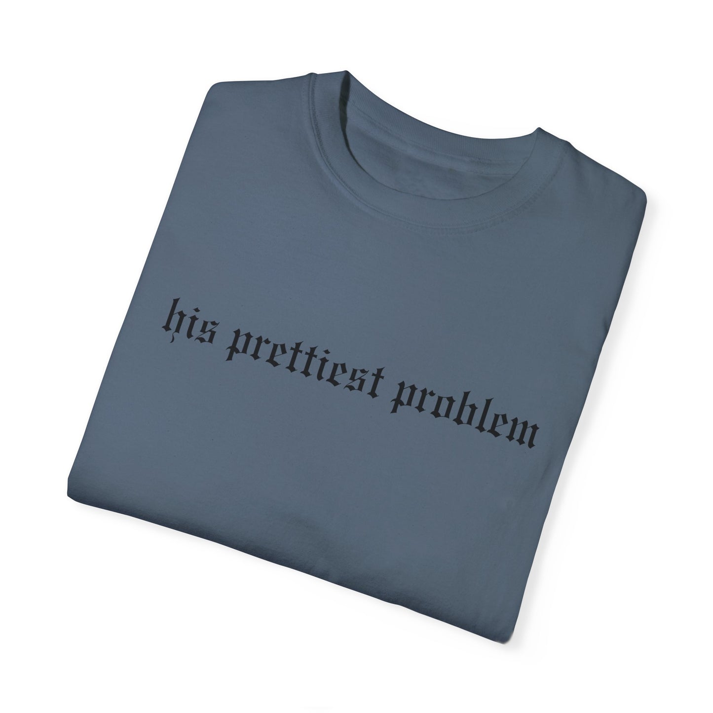 His Prettiest Problem Tee