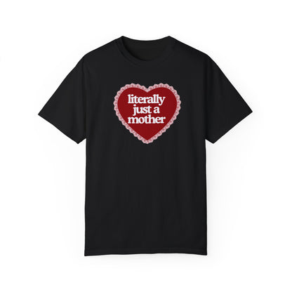 Literally Just a Mother Valentine’s Day Tee