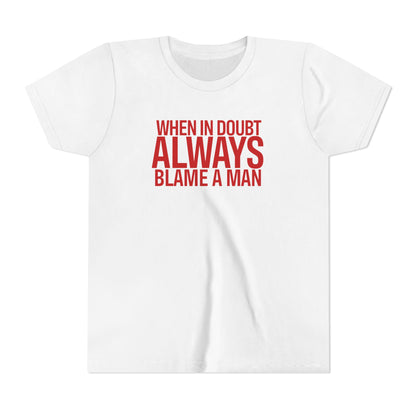 Always Blame A Man Tee