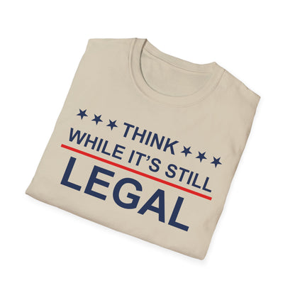 Think while it's still legal Shirt, feminist political tee, Rhianna shirt. Activist unisex tee, protest shirt, girl power, Human Rights