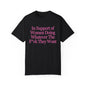 In Support of Women Shirt Oversized Trendy Feminist Tee Women's Rights Women Power