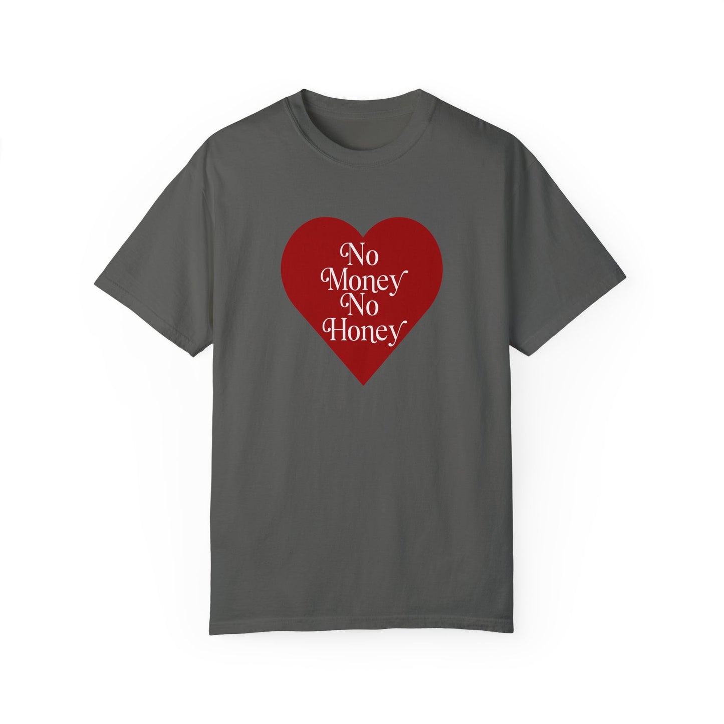 No Money No Honey Tee