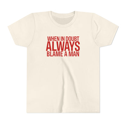 Always Blame A Man Tee