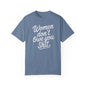 Women Don’t Owe You Shit Tee