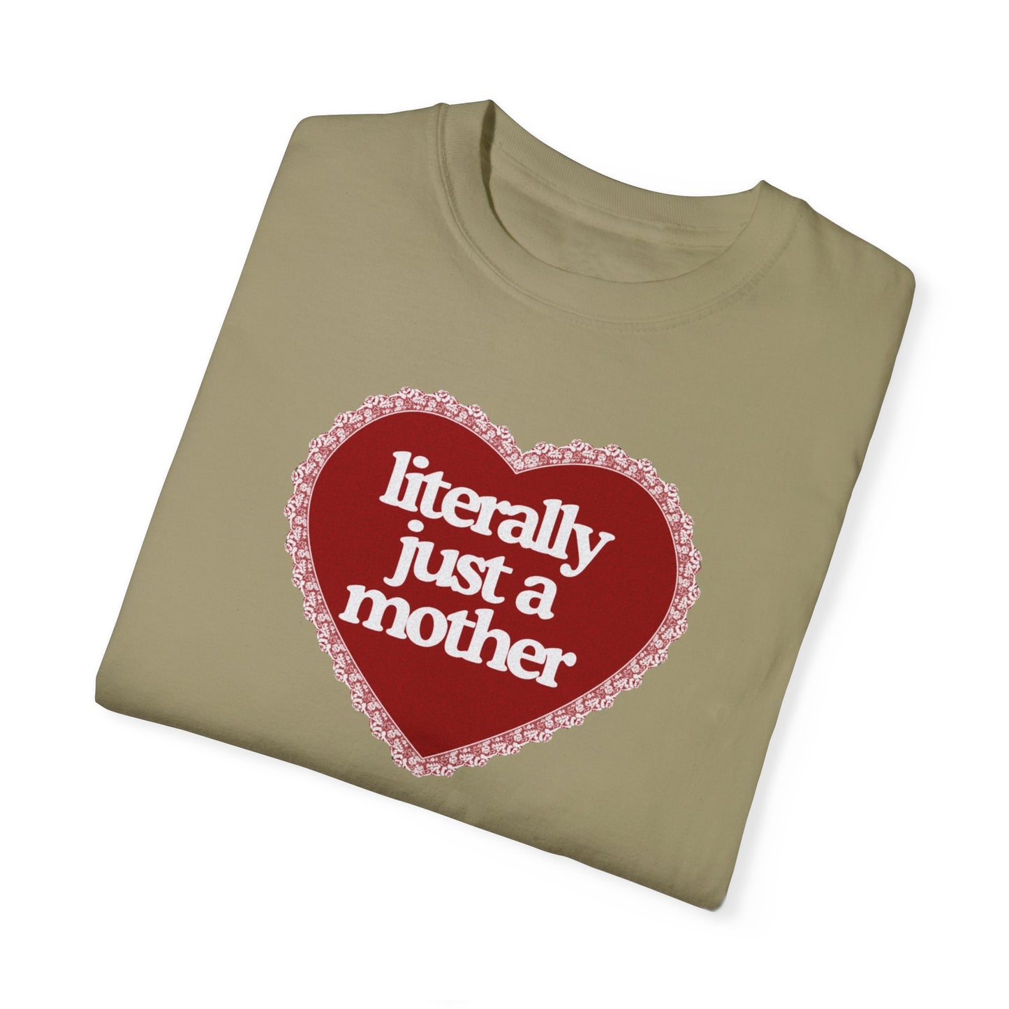 Literally Just a Mother Valentine’s Day Tee
