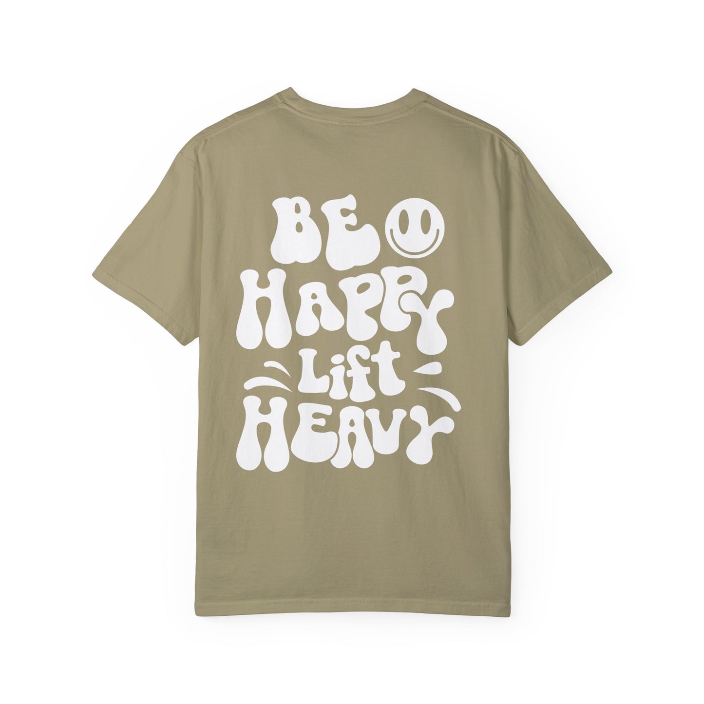 Be Happy Lift Heavy Tee