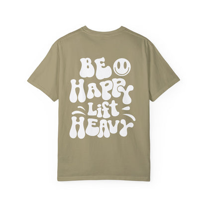 Be Happy Lift Heavy Tee