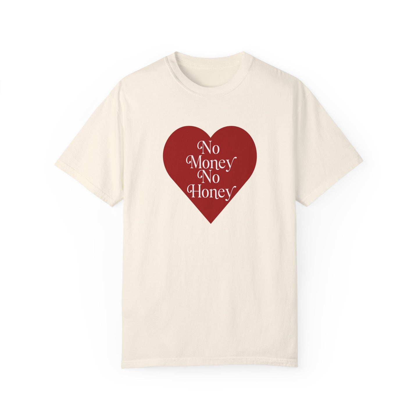 No Money No Honey Tee