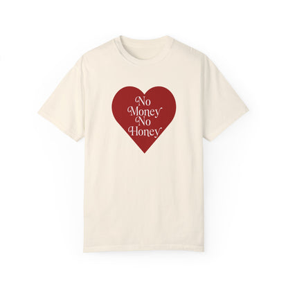 No Money No Honey Tee