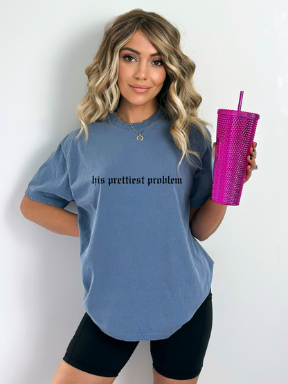 His Prettiest Problem Tee