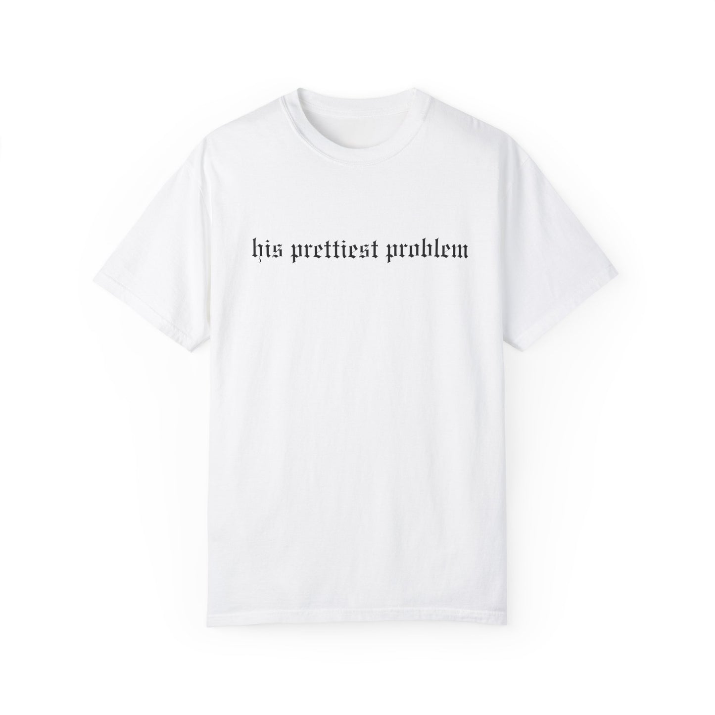 His Prettiest Problem Tee