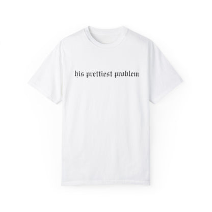 His Prettiest Problem Tee