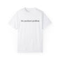 His Prettiest Problem Tee