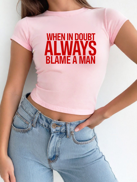 Always Blame A Man Tee