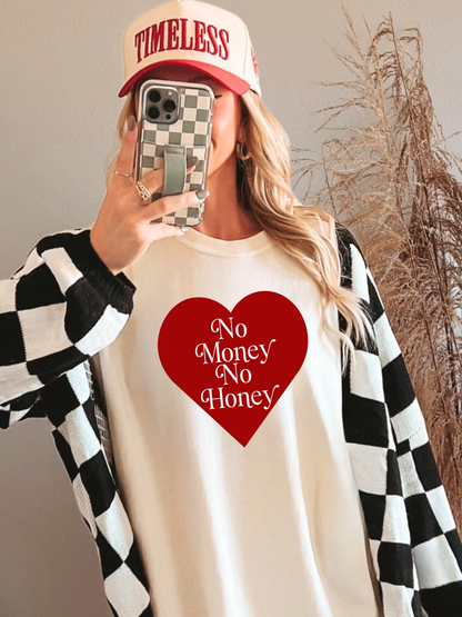 No Money No Honey Tee